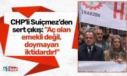 CHP’li Suiçmez’den sert çıkış: “Aç olan emekli değil, doymayan iktidardır!”