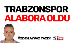 TRABZONSPOR ALABORA OLDU