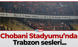 Chobani Stadyumu’nda Trabzon sesleri...