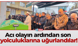 Acı olayın ardından son yolculuklarına uğurlandılar!