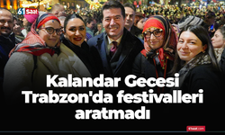Kalandar Gecesi Trabzon'da festivalleri aratmadı