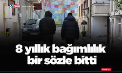 8 yıllık bağımlılık bir sözle bitti
