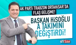 AK Parti Trabzon Ortahisar'da flaş gelişme! Seyit Hisaoğlu, A takımını değiştirdi...
