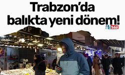 Trabzon’da balıkta yeni dönem!
