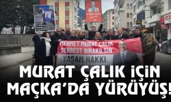 Murat Çalık için, Trabzon Maçka'da yürüyüş düzenlendi!