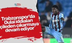 Trabzonspor'da Oulai iddiaları çileden çıkarmaya devam ediyor