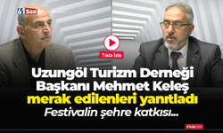 Uzungöl Turizm Derneği Başkanı Mehmet Keleş merak edilenleri yanıtladı