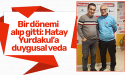 Bir dönemi alıp gitti: Hatay Yurdakul’a duygusal veda