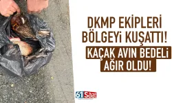 DKMP ekipleri bölgeyi kuşattı: Kaçak avın bedeli ağır oldu...