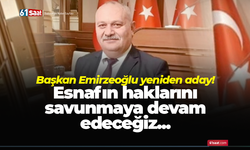 Başkan Emirzeoğlu yeniden aday! Esnafın haklarını savunmaya devam edeceğiz