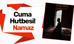 Cuma Hutbesi! Namaz