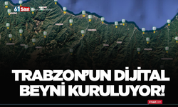 Trabzon’un dijital beyni kuruluyor!
