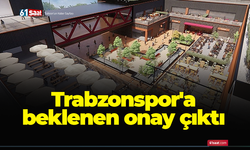 Trabzonspor'a beklenen onay çıktı