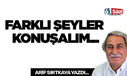 FARKLI ŞEYLER KONUŞALIM...