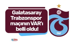 Galatasaray-Trabzonspor maçının VAR'ı belli oldu!