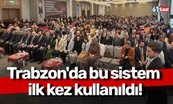 Trabzon'da bu sistem ilk kez kullanıldı!