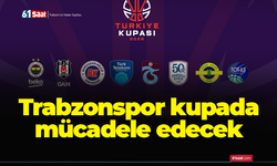 Trabzonspor kupada mücadele edecek