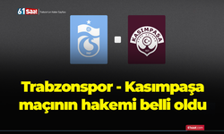 Trabzonspor - Kasımpaşa maçının hakemi belli oldu