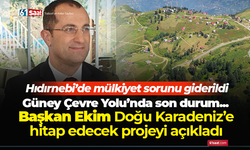 Başkan Ekim Doğu Karadeniz’e hitap edecek projeyi açıkladı