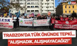 Trabzon’da TÜİK önünde tepki: “Alışmadık, alışmayacağız!”