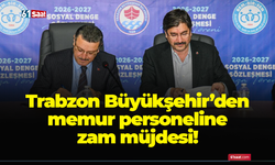 Trabzon Büyükşehir’den memur personeline zam müjdesi!