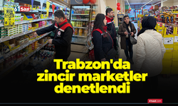 Trabzon'da zincir marketler denetlendi