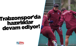 Trabzonspor'da hazırlıklar devam ediyor!