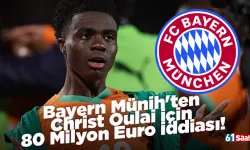 Bayern Münih'ten Christ Oulai için 80 Milyon Euro iddiası!