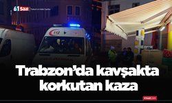 Trabzon’da kavşakta korkutan kaza