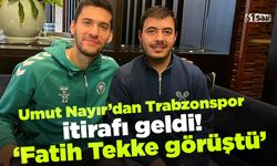 Umut Nayır'dan Trabzonspor itirafı! 'Fatih Tekke ile...'
