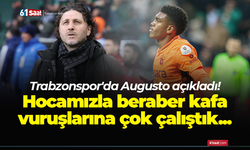 Trabzonspor'da Augusto açıkladı! Hocamızla beraber kafa vuruşlarına çok çalıştık...