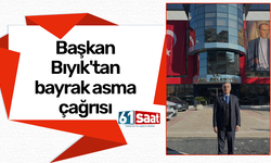 Başkan Bıyık'tan bayrak asma çağrısı
