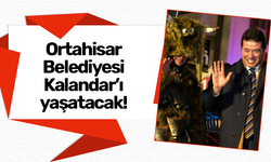 Trabzon'da Ortahisar Belediyesi Kalandar'ı yaşatacak