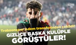 Trabzonspor Adem transferinden çekildi! Gizlice başka kulüple görüştüler...