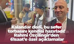 Kalandar dedi, bu sefer torbasını kendisi hazırladı! Rahmi Özçilingir'den 61saat’e özel açıklamalar