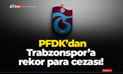 PFDK’dan Trabzonspor’a rekor para cezası!