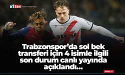 Trabzonspor’da sol bek transferi için 4 isimle ilgili son durum canlı yayında açıklandı…