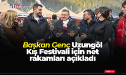 Başkan Genç Uzungöl Kış Festivali için net rakamları açıkladı