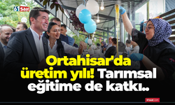 Ortahisar'da üretim yılı! Tarımsal eğitime de katkı..