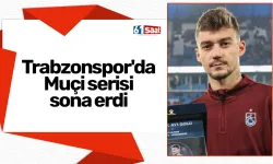 Trabzonspor'da Muçi serisi sona erdi