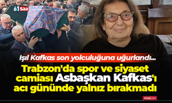 Trabzon'da spor ve siyaset camiası Kafkas'ı acı gününde yalnız bırakmadı