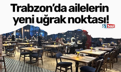 Trabzon’da ailelerin yeni uğrak noktası!