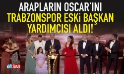 Arapların Oscar'ını Trabzonspor eski Başkan Yardımcısı aldı...
