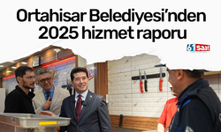 Ortahisar Belediyesi’nden 2025 hizmet raporu