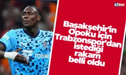 Başakşehir'in Opoku için Trabzonspor'dan istediği rakam belli oldu