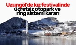 Uzungöl'de kız festivalinde ücretsiz otopark ve ring sistemi kararı