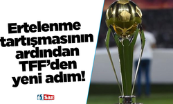 Ertelenme tartışmasının ardından TFF’den yeni adım!