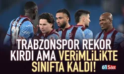 Trabzonspor rekor kırdı ama verimlilik sınıfta kaldı...
