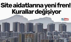 Site aidatlarına yeni fren! Kurallar değişiyor