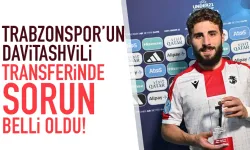 Trabzonspor'un Davitashvili, transferinde sorun belli oldu!